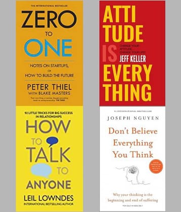 Zero To One + Attitude Is Everything + How To Talk Anyone + Don't Believe Everything You Think