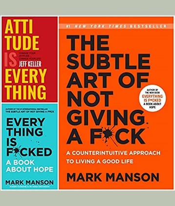 Attitude Is Everything AND Everything Is F*Cked + The Subtle Art Of Not Giving A F*Ck