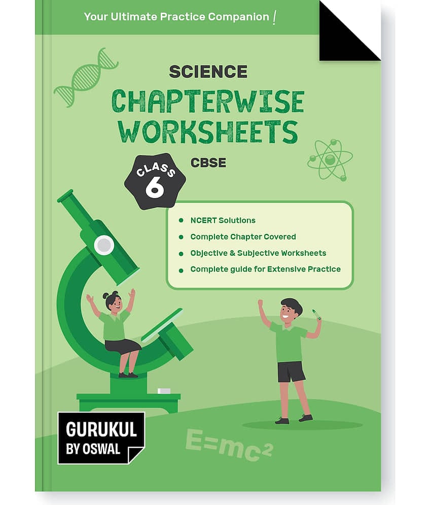 Gurukul Science Chapterwise Worksheets for CBSE Class 6 Exam 2024- NCERT Solutions, Objective & Subjective Questions, Latest Syllabus Covered