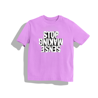 stop make sense | ARTIST oversized t-shirt | typography