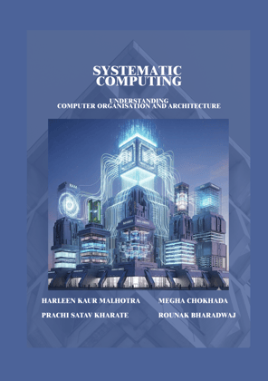 Systematic Computing: Understanding Computer Organisation and Architecture