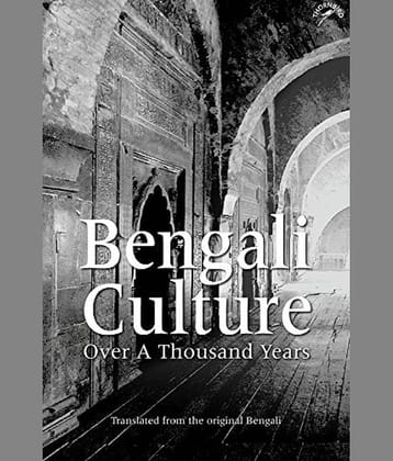BENGALI CULTURE  OVER A THOUSAND YEARS By GHULAM MURSHID