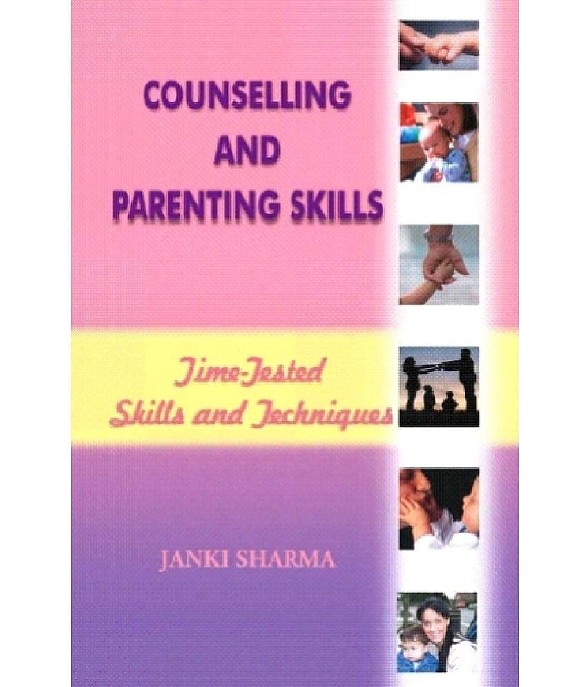 Counselling & Parenting Skills - Time Tested Skills And Techniques