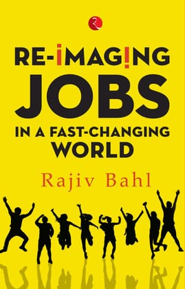 RE-IMAGING JOBS IN A FAST-CHANGING WORLD