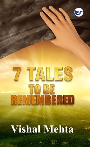 7 TALES TO BE REMEMBERED [Paperback] Vishal Mehta