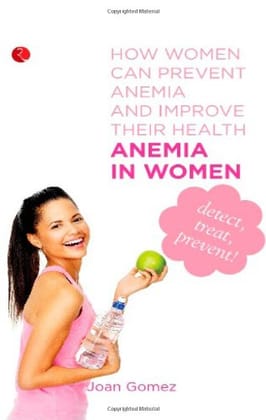 Anemia in Women: How Women can Prevent Anemia and Improve Their Health