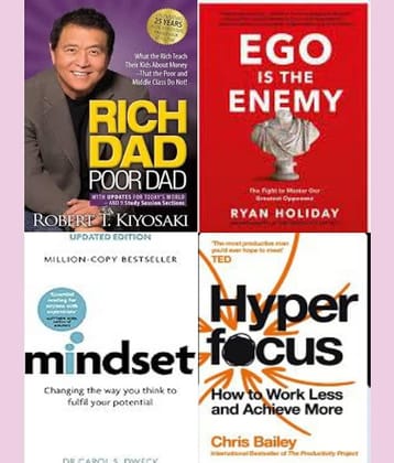 Rich Dad Poor Dad + Mindset + Ego Is The Enemy + Hyper Focus