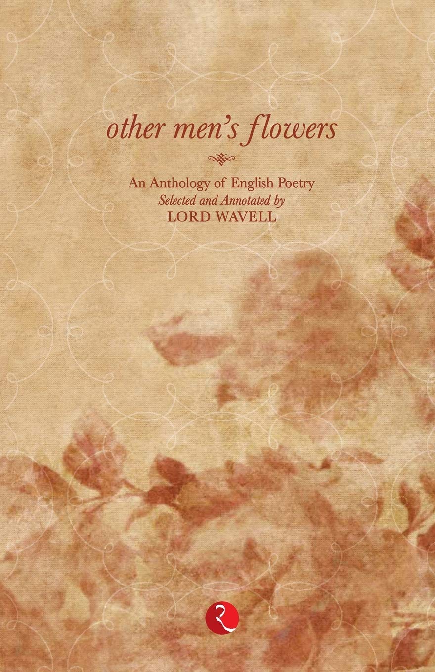 Other Men's Flower: An Anthology of English Poetry