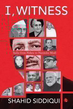 I, Witness: India from Nehru to Narendra Modi