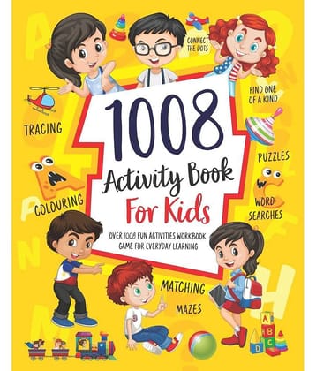 1008 Activity Book for Kids Ages 4-8: Over 1008 Fun Activities Workbook Game For Everyday Learning, Dot to Dot, Colouring, Mazes, Puzzles, Word Searches and More!