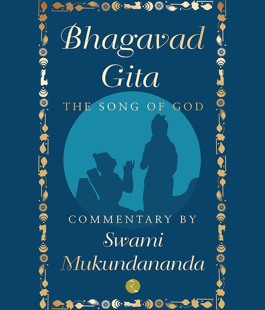 BHAGAVAD GITA: THE SONG OF GOD