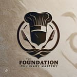 The Foundation - Culinary Mastery