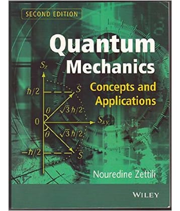 Quantum Mechanics :Concepts and Applications by Nouredine Zettili