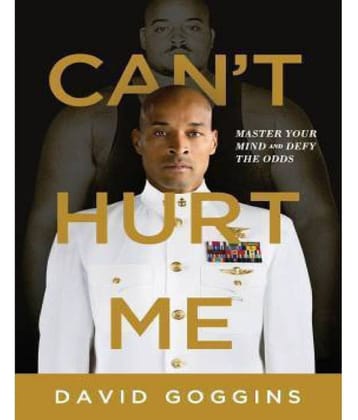 Can't Hurt Me: Master Your Mind and Defy the Odds Paperback by David Goggins
