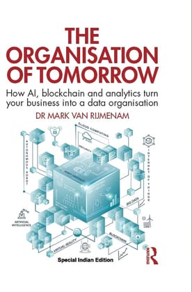Organisation of Tomorrow How AI, blockchain and analytics turn your business into a data organisation