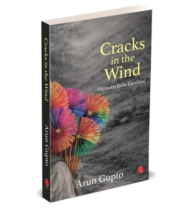 Cracks In the Wind: Memoirs from Lumbini