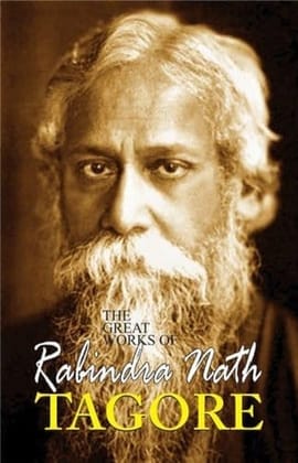The Great Works of Rabindra Nath Tagore [Paperback] [Jan 07, 2026] Rabindranath Tagore