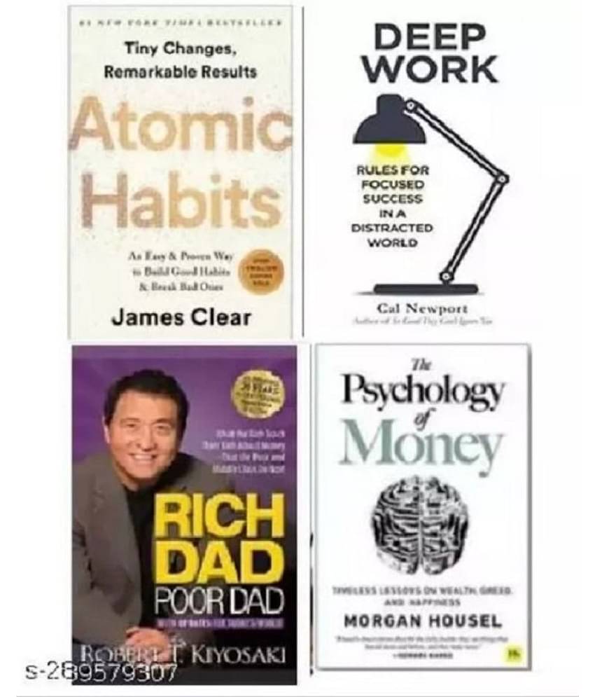 Rich dad poor dad+Atomic habit + Deep work + the psychology of money