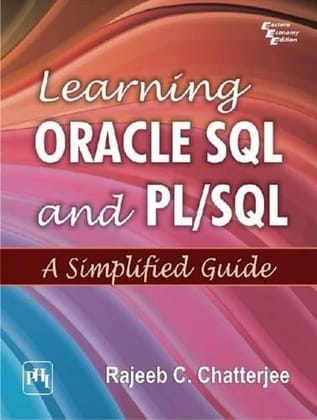 Learning Oracle SQL and PL / SQL: A Simplified Guide