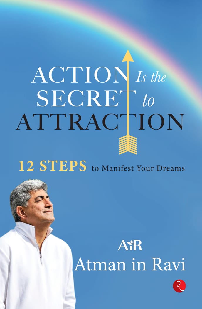 Action Is the Secret to Attraction : 12 Steps to Manifest Your Dreams