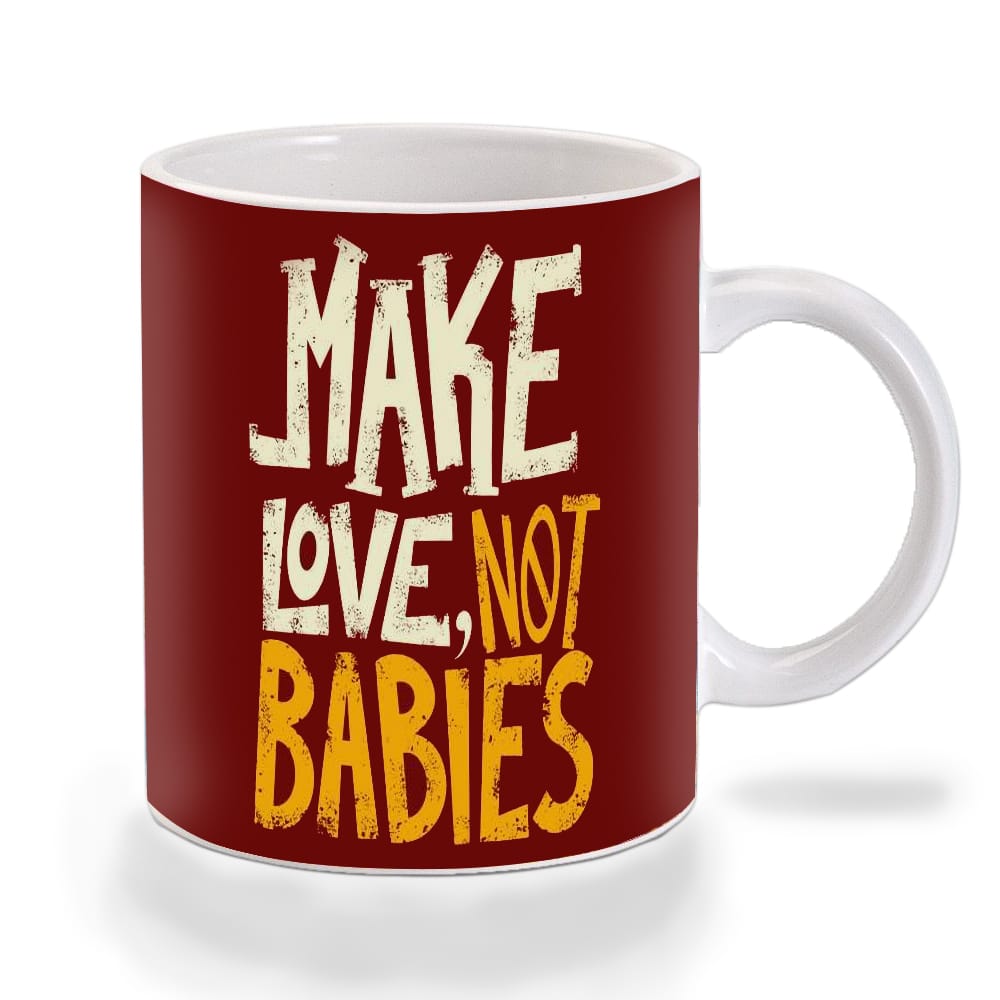 Multicolor Make Love Not Babies Ceramic Mug