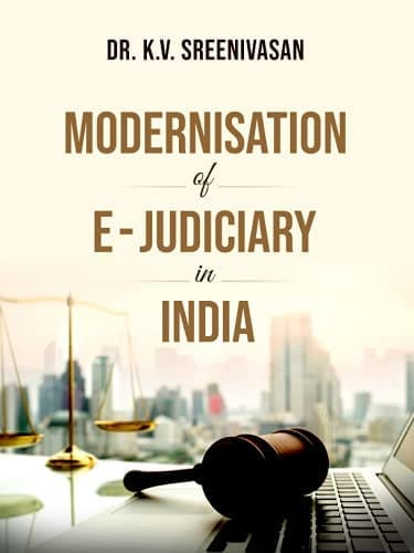 Modernisation of e -Judiciary in India [Paperback] DR. K.V. SREENIVASAN