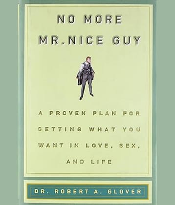 No more Mr. Nice Guy!: A proven plan for getting what you want in love, sex and life Paperback – 1 January 2001