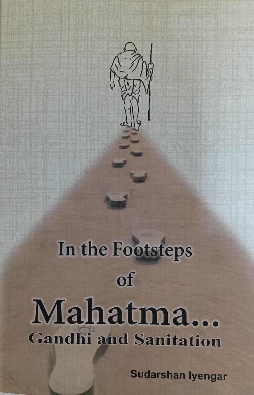In the Footsteps of Mahatma (Gandhi and Sanitation)