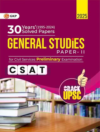 GKP UPSC 2025 : General Studies Paper II (CSAT) : 30 Years Solved Papers 1995-2024 for Civil Services Preliminary Exam