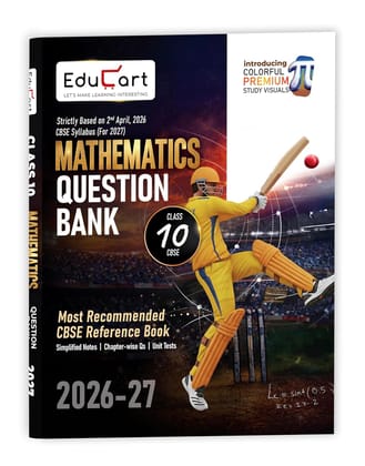 EDUCART CBSE QUESTION BANK MATHEMATICS CLASS 10 FOR 2027 EXAMS WITH CONCEPT CLEAR AND STRONG CONCEPT ||