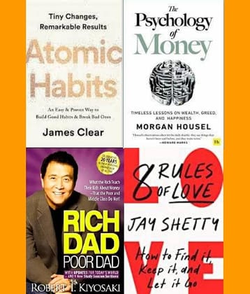 Atomic Habits + The Psychology of Money +  Rich Dad Poor Dad + 8 Rules of Love
