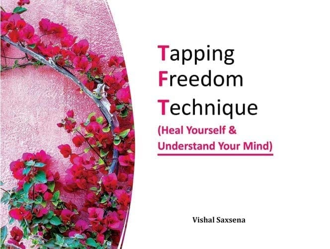 TAPPING FREEDOM TECHNIQUE: Understanding to heal yourself [Paperback] Vishal Saxena