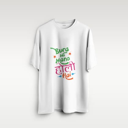 Bura na mano Holi hai Oversized T-Shirt-S / White / 240 GSM (100% Cotton)