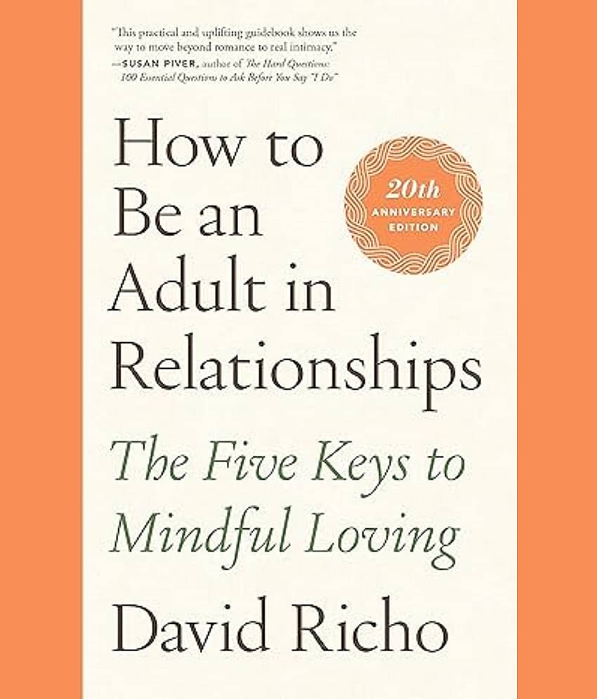 Ht Be An Adult In Relationships: The Five Keys to Mindful Loving Paperback – 2 November 2021