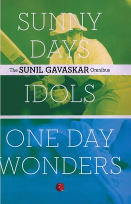 The Sunil Gavaskar Omnibus The Sunil Gavaskar Omnibus