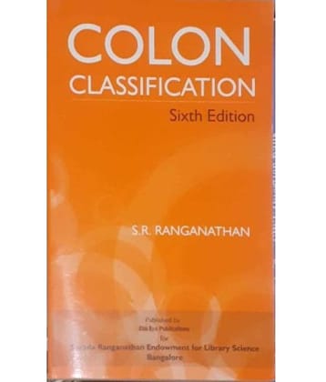 Colon Classificiation: The Basic Classification (Ranganathan Series in Library Science)  (English, Paperback, S. R. Ranganathan)