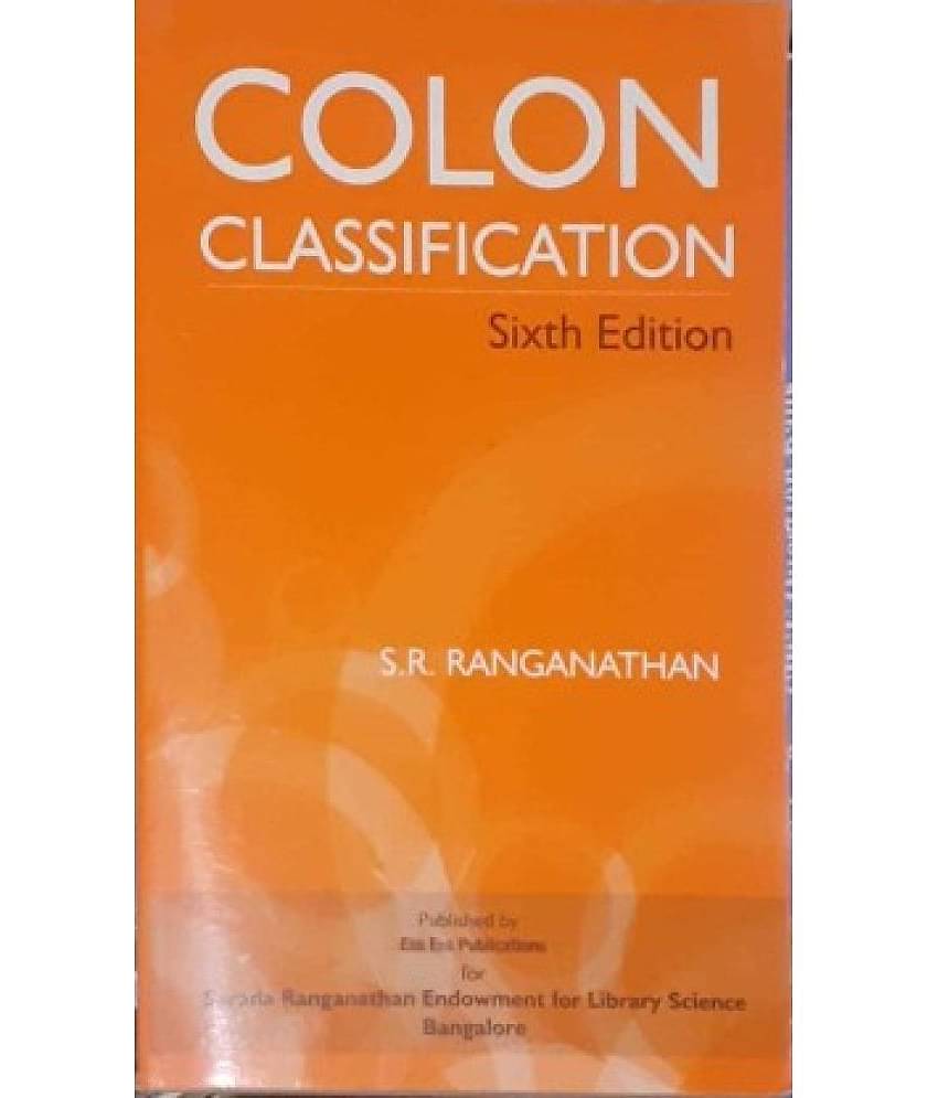 Colon Classificiation: The Basic Classification (Ranganathan Series in Library Science)  (English, Paperback, S. R. Ranganathan)