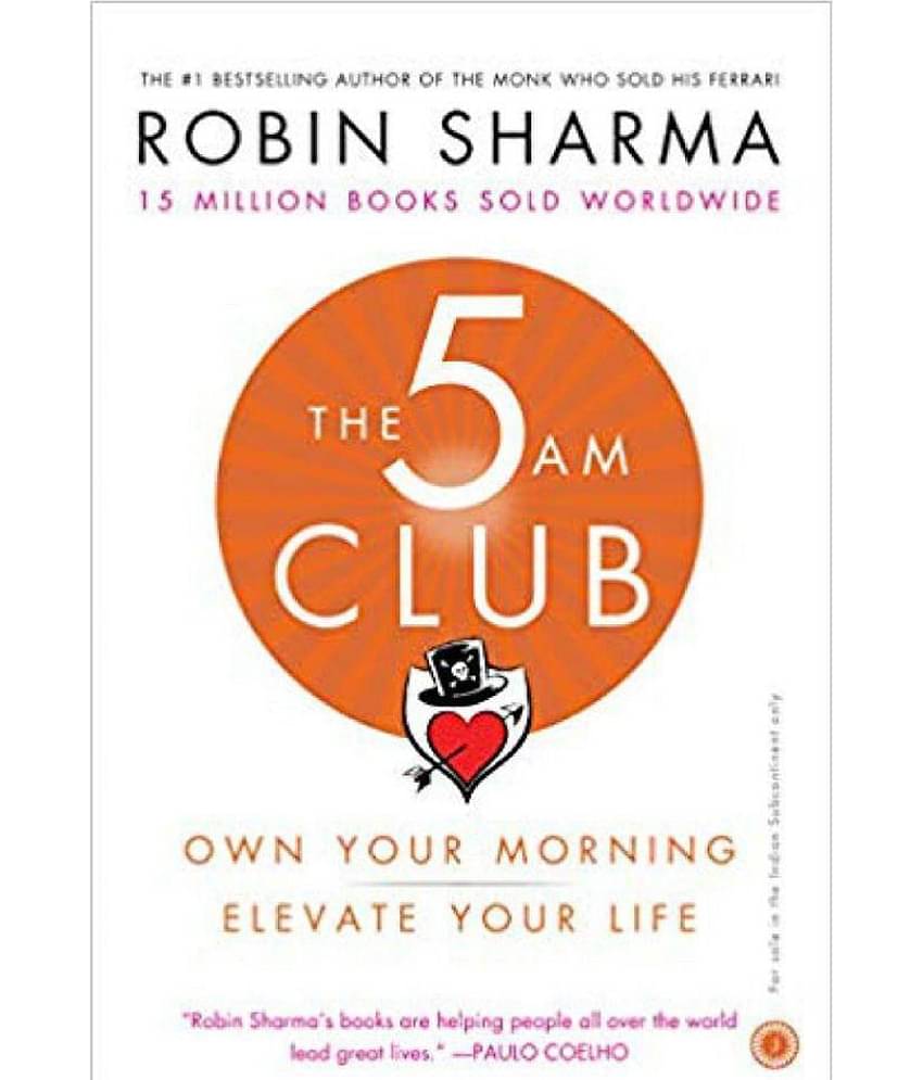 The 5 AM Club Own Your Morning Elevate Your Life By Robin Sharma ( Paperback English )