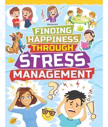 Stress Management - Finding Happiness Series : Interactive & Activity  Children Book by Dreamland Publications 9789389281811