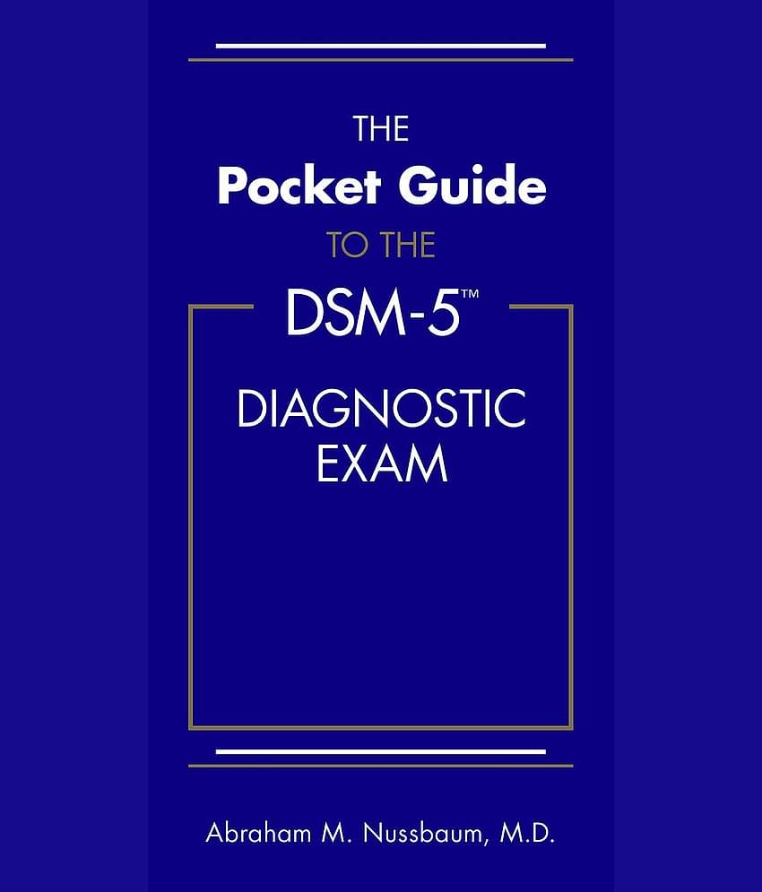 The Pocket Guide to the DSM-5 Diagnostic Exam Paperback by Abraham M. Nussbaum and M.D
