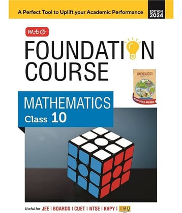 MTG Foundation Course Class 10 Mathematics Book For IIT JEE, IMO Olympiad, NTSE, NVS, KVPY & Boards Exam | Based on NCERT Latest Pattern 2024-25