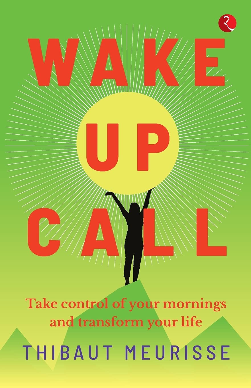 WAKE-UP CALL: Take control of your mornings and transform yourife