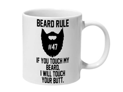 Multicolor If You Touch My Beard I Will Touch Your Butt Ceramic Mug