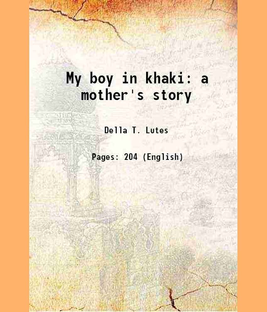 My boy in khaki a mother's story 1918 [Hardcover]