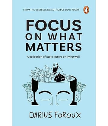 Focus on What Matters Paperback By Darius Foroux