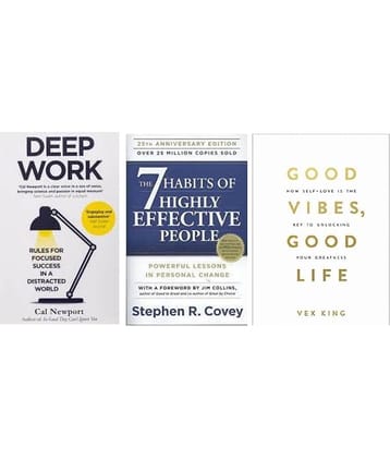 Deep Work +Family Relationships + The 7 Habits of Highly Effective People + Good Vibes, Good Life