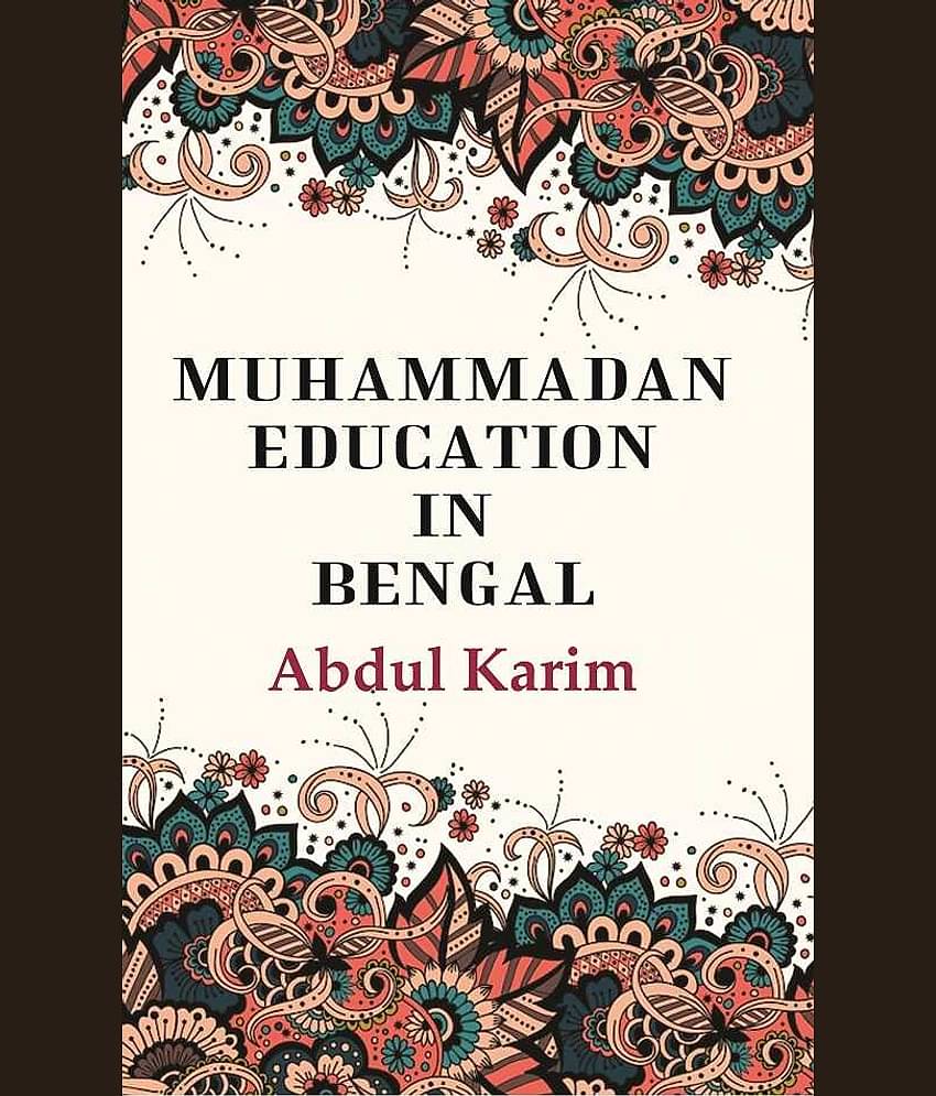 Muhammadan Education in Bengal [Hardcover]