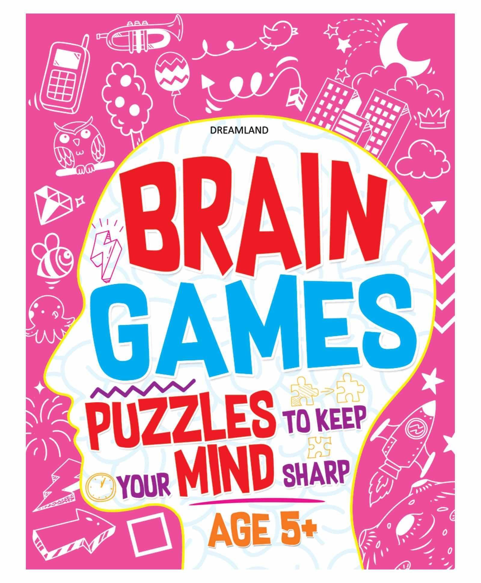 Brain Games Book For Age 5+ - Puzzles To Keep Your Mind Sharp, 88 Pages [Paperback] Dreamland Publications [Paperback] Dreamland Publications