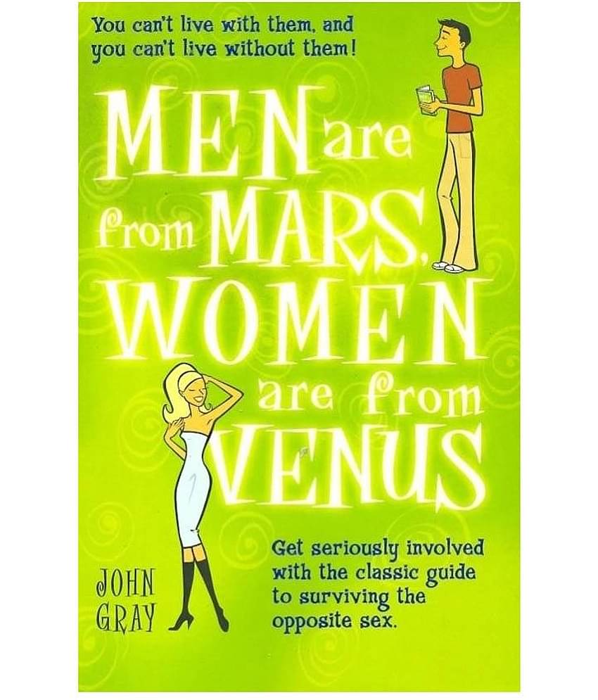 Men Are From Mars, Women Are From Venus: Get Seriously Involved with the Classic Guide to Surviving the Opposite Sex  (English, Paperback, John Gray)