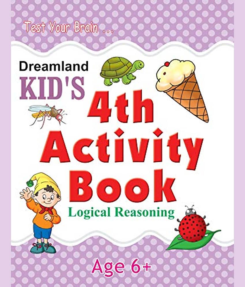 Kid's 4th Activity Book - Logic Reasoning  - Interactive & Activity  Book